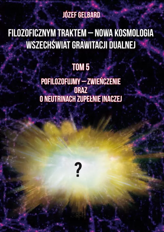 Filozoficznym traktem - Nowa Kosmologia... T.5 - tantis.pl
