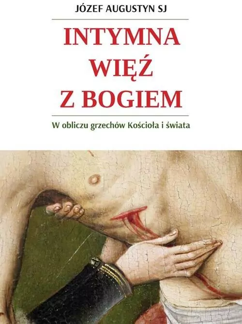 Intymna więź z Bogiem. W obliczu grzechów Kościoła i świata - tantis.pl