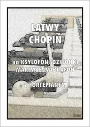 Łatwy Chopin na ksylofon, dzwonki, marimbę...