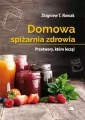 Domowa spiżarnia zdrowia. Przetwory, które leczą - tantis.pl