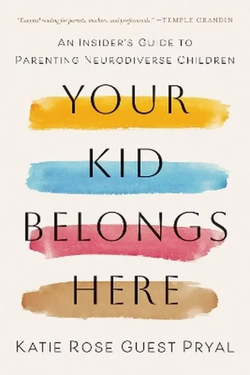 Your Kid Belongs Here. An Insider's Guide to Parenting Neurodiverse Children - tantis.pl