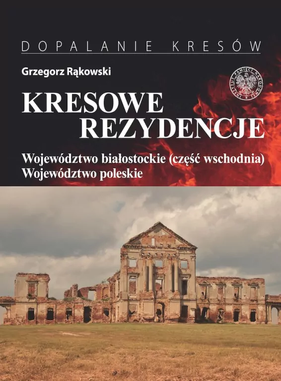 Kresowe rezydencje. Dopalanie Kresów. Tom 3 - tantis.pl