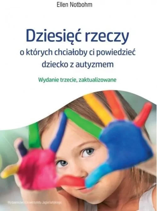 Dziesięć rzeczy, o których chciałoby ci powiedzieć dziecko z autyzmem - tantis.pl