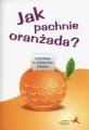 Jak pachnie oranżada? Ćwiczenia w twórczym pisaniu - tantis.pl
