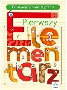 Pierwszy elementarz. Edukacja polonistyczna - tantis.pl