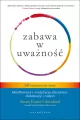 Zabawa w uważność. 60 oryginalnych gier i zabaw - tantis.pl