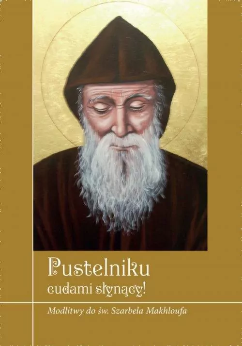 Pustelniku łaskami słynący! Modlitwy do św. Szarbe - tantis.pl