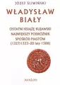 Władysław Biały. Ostatni książę kujawski... - tantis.pl