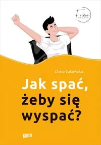 Jak spać, żeby się wyspać?