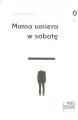 Mama umiera w sobotę - tantis.pl