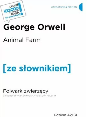 Animal Farm / Folwark zwierzęcy ze słownikiem. Poziom A2/B1 - tantis.pl