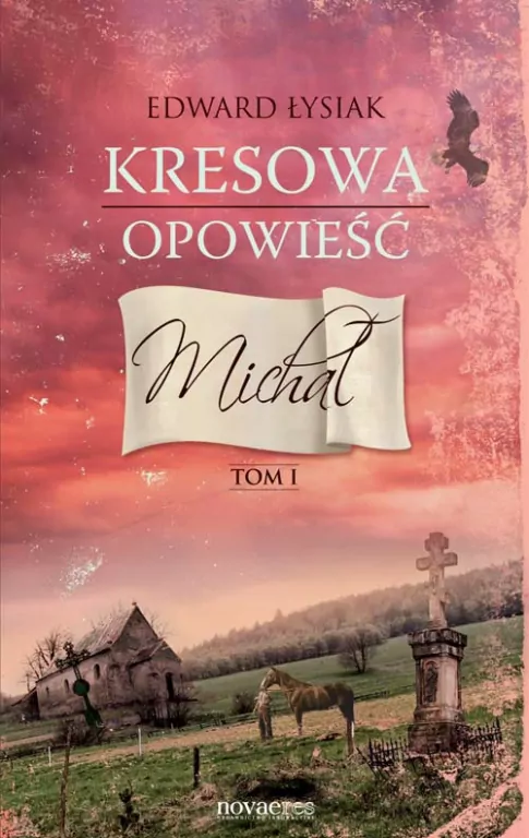 Michał. Kresowa opowieść. Tom 1 - tantis.pl