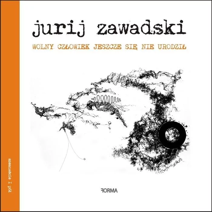 Wolny człowiek jeszcze się nie urodził / Forma - tantis.pl