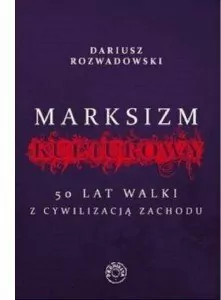 Marksizm kulturowy. 50 lat walki z cywilizacją zachodu - tantis.pl