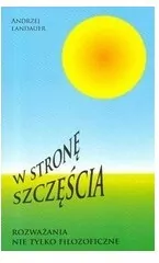 W stronę szczęścia. Rozważania nie tylko filozoficzne - tantis.pl