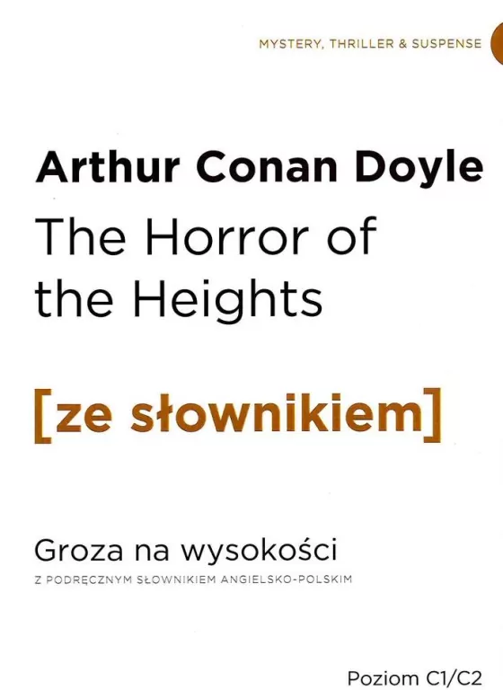 The Horror of the Heights. Groza na wysokości z podręcznym słownikiem angielsko-polskim. Poziom C1/C2. Ze słownikiem - tantis.pl