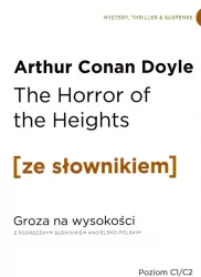 The Horror of the Heights. Groza na wysokości z podręcznym słownikiem angielsko-polskim. Poziom C1/C2. Ze słownikiem