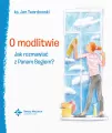 O modlitwie Jak rozmawiać z Panem Bogiem? - tantis.pl
