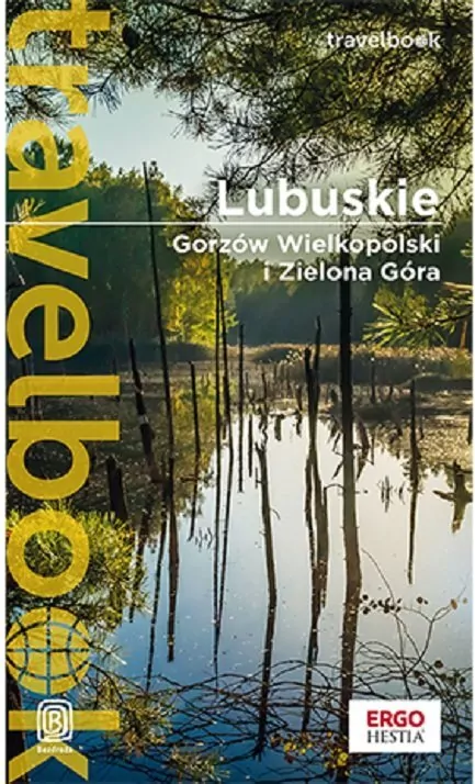 Lubuskie. Gorzów Wielkopolski i Zielona Góra. Travelbook - tantis.pl