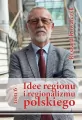 Idee regionu i regionalizmu polskiego T.6 - tantis.pl