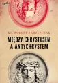 Między Chrystusem a Antychrystem - tantis.pl