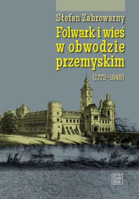 Folwark i wieś w obwodzie przemyskim - tantis.pl