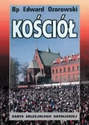 Kościół. Zarys eklezjologii katolickiej