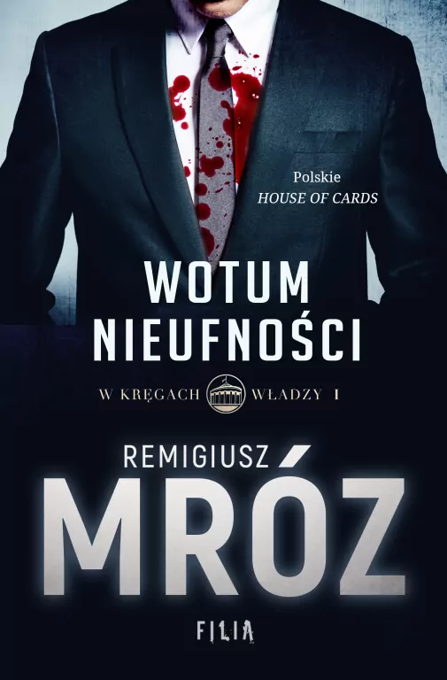 Wotum nieufności. W kręgach władzy. Tom 1 - tantis.pl