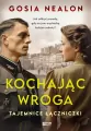 Kochając wroga. Tajemnice łączniczki - tantis.pl
