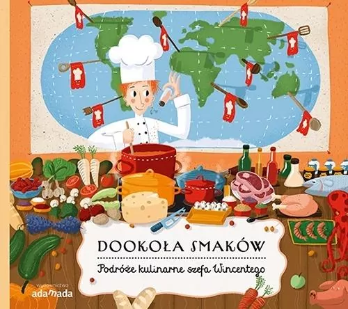 Dookoła smaków. Podróże kulinarne szefa Wincentego - tantis.pl