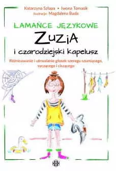 Zuzia i czarodziejski kapelusz. Łamańce językowe - tantis.pl