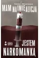 Mam na imię Alicja. Jestem narkomanką - tantis.pl