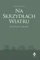 Na skrzydłach wiatru. Żaglowce bez tajemnic - tantis.pl