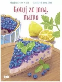 Gotuj ze mną mamo. Zdrowe przepisy dla małych i dużych - tantis.pl