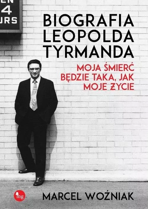 Biografia Leopolda Tyrmanda. Moja śmierć będzie taka, jak moje życie - tantis.pl