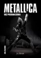 Metallica. Bez przebaczenia - tantis.pl