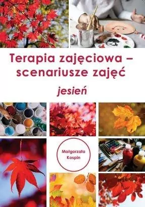 Terapia zajęciowa - scenariusze zajęć Jesień - tantis.pl