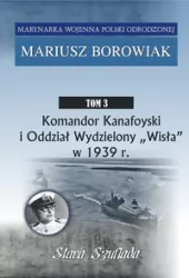 Komandor Kanafoyski i Oddział Wydzielony "Wisła" w 1939 r.