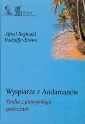 Wyspiarze z Andamanów. Studia z antropologii społecznej