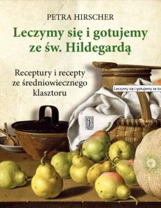 Leczymy się i gotujemy ze św. Hildegardą - tantis.pl