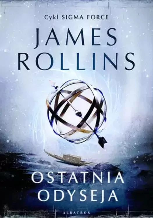 Ostatnia odyseja. Sigma Force. Tom 15 - tantis.pl