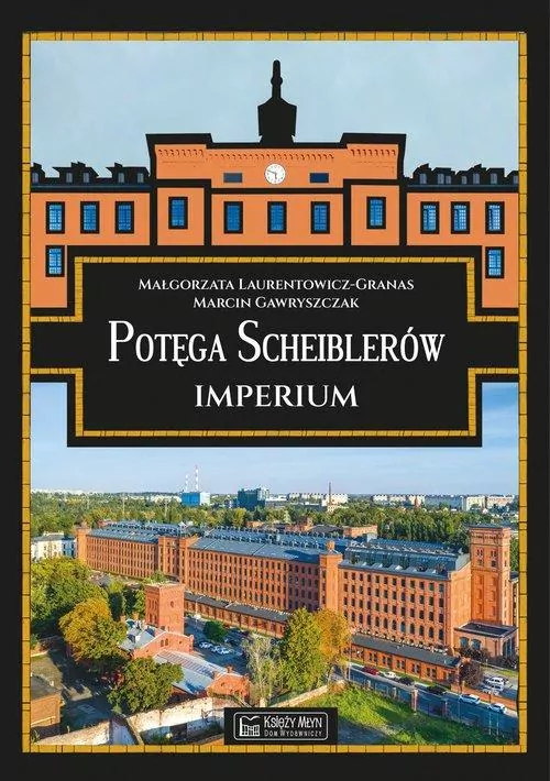 Potęga Scheiblerów. Imperium - tantis.pl
