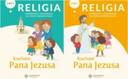 Pakiet: Religia. Kocham Pana Jezusa. Podręcznik z ćwiczeniami dla dzieci sześcioletnich. Tom 1-2