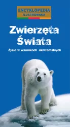 Zwierzęta świata. Życie w warunkach ekstremalnych