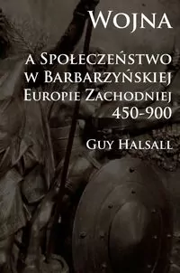 Wojna a społeczeństwo w barbarzyńskiej Eur. Zach - tantis.pl