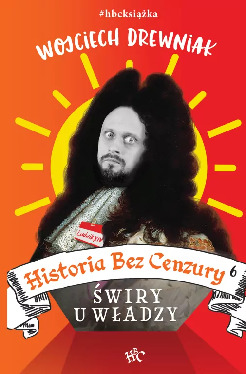 Historia Bez Cenzury 6. Świry u władzy - tantis.pl