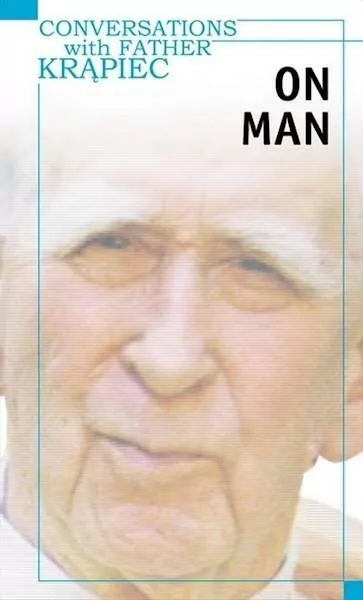 Conversations with Father Krąpiec. On Man - tantis.pl