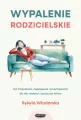 Wypalenie rodzicielskie. Od zmęczenia, zwątpienia - tantis.pl