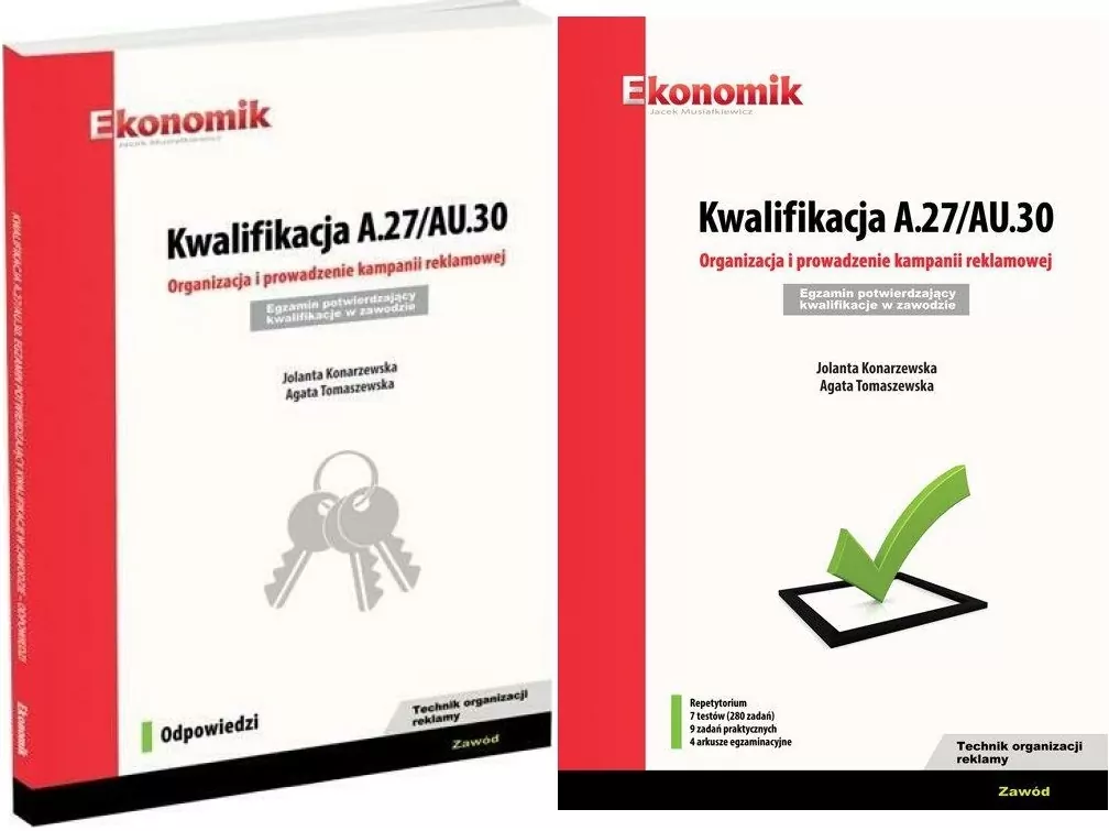Kwalifikacja A.27/AU.30. Pakiet: Repetytorium / Odpowiedzi. Organizacja i prowadzenie kampanii reklamowej. Egzamin potwierdzający kwalifikacje w zawodzie. Zawód technik organizacji reklamy - tantis.pl