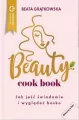 Beauty cook book. Jak jeść świadomie i wyglądać bosko - tantis.pl